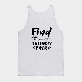 Find your friendly pair with sneakers phrase Tank Top